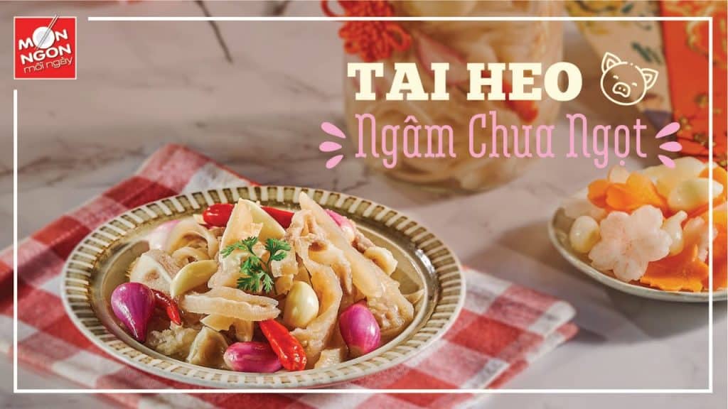 Tai heo ngâm chua ngọt – món ngon đúng chuẩn cho Ba lai rai trong những ngày Tết